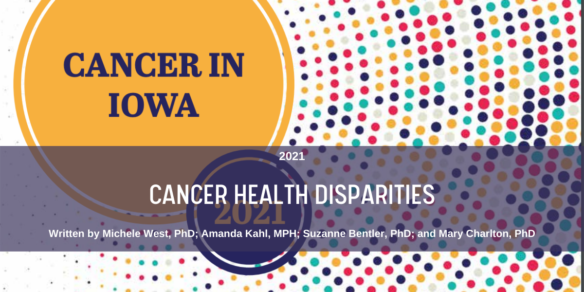 Cancer Health Disparities Iowa Cancer Consortium