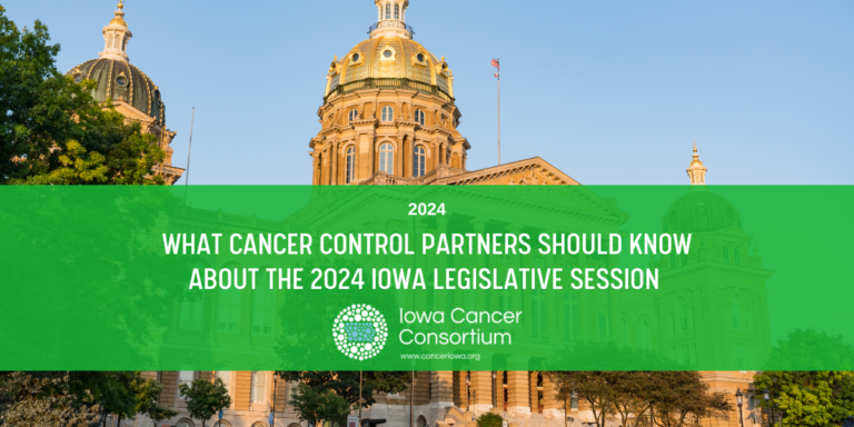 What Cancer Control Partners Need to Know about the 2024 Iowa ...